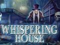 Cluiche Whispering House