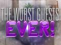 Cluiche The Worst House Guests Ever