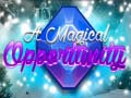 Cluiche A Magical Opportunity