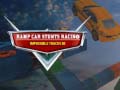 Cluiche Ramp Car Stunts Racing Impossible Tracks 3d