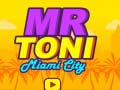 Cluiche Mr Toni Miami City