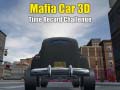 Cluiche Mafia Car 3d Time Record Challenge