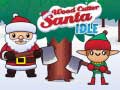 Cluiche Wood Cutter Santa Idle