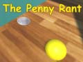 Cluiche The Penny Rant