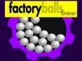 Cluiche Factory Balls Forever