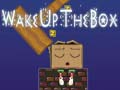 Cluiche Wake Up the Box