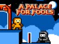 Cluiche A Palace for Fools