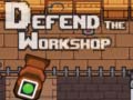 Cluiche Defend the Workshop