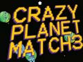 Cluiche Crazy Planet Match 3