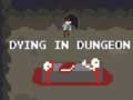 Cluiche Dying in Dungeon