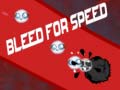 Cluiche Bleed for Speed