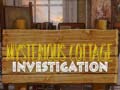 Cluiche Mysterious Cottage investigation