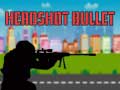 Cluiche Headshot Bullet