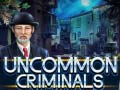 Cluiche Uncommon Criminals