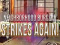 Cluiche Neighborhood Burglar Strikes Again!