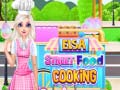 Cluiche Elsa Street Food Cooking 