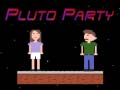 Cluiche Pluto Party
