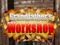 Cluiche Grandfather's Workshop