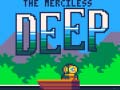 Cluiche The Merciless Deep