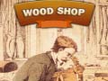 Cluiche Wood Shop