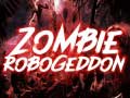 Cluiche Zombie Robogeddon