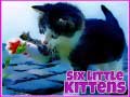 Cluiche Six Little Kittens