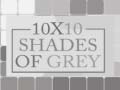 Cluiche 10x10 Shades of Grey