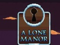 Cluiche A Lone Manor