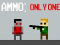 Cluiche Ammo: Only One