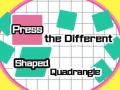 Cluiche Press The Different Shaped Quadrangle
