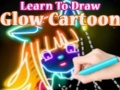 Cluiche Learn to Draw Glow Cartoon