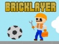 Cluiche Bricklayer