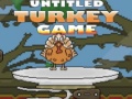 Cluiche Untitled Turkey game