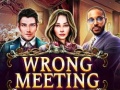 Cluiche Wrong Meeting