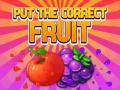 Cluiche Put The Correct Fruit