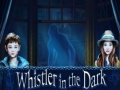 Cluiche Whistler in the Dark