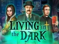 Cluiche Living in the dark