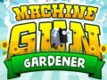 Cluiche Machine Gun Gardener