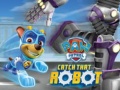 Cluiche PAW Patrol Catch That Robot 