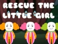 Cluiche Rescue The Little Girl