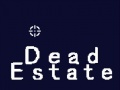 Cluiche Dead Estate