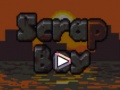 Cluiche Scrap Boy