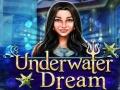 Cluiche Underwater Dream