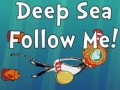 Cluiche Deep Sea Follow Me!