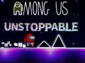 Cluiche Among Us Unstoppable
