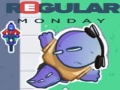 Cluiche Regular Monday