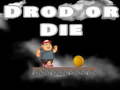 Cluiche Drop Or Die
