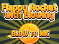 Cluiche Flappy Rocket Playing with Blowing to Mic