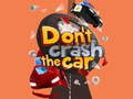 Cluiche Don't Crash the Car