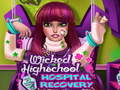 Cluiche Wicked High School Hospital Recovery
